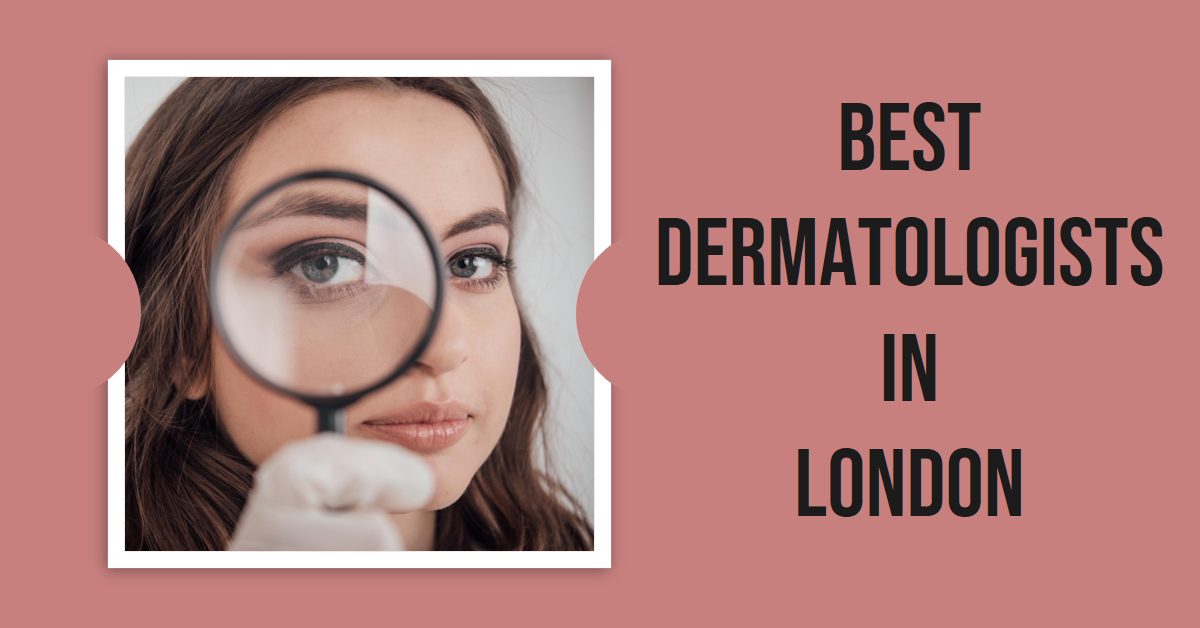 Best Dermatologists In London (2026)