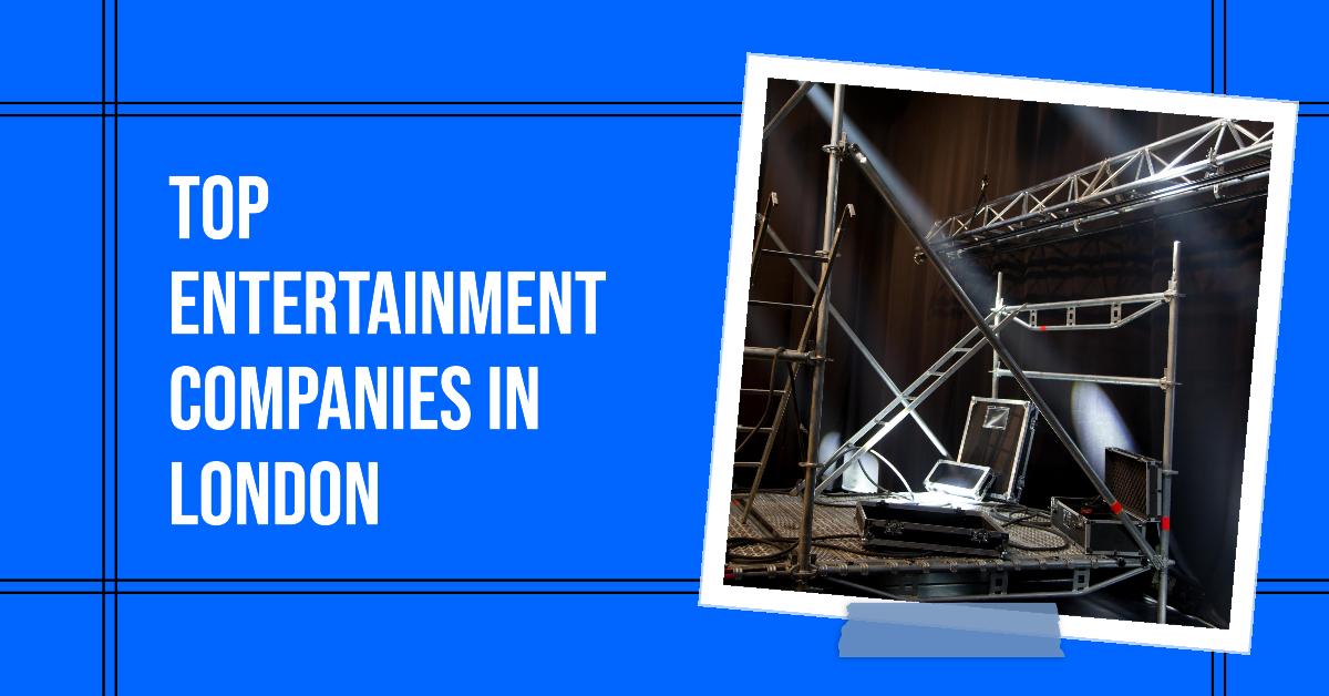 Best Entertainment Companies In London (2026)