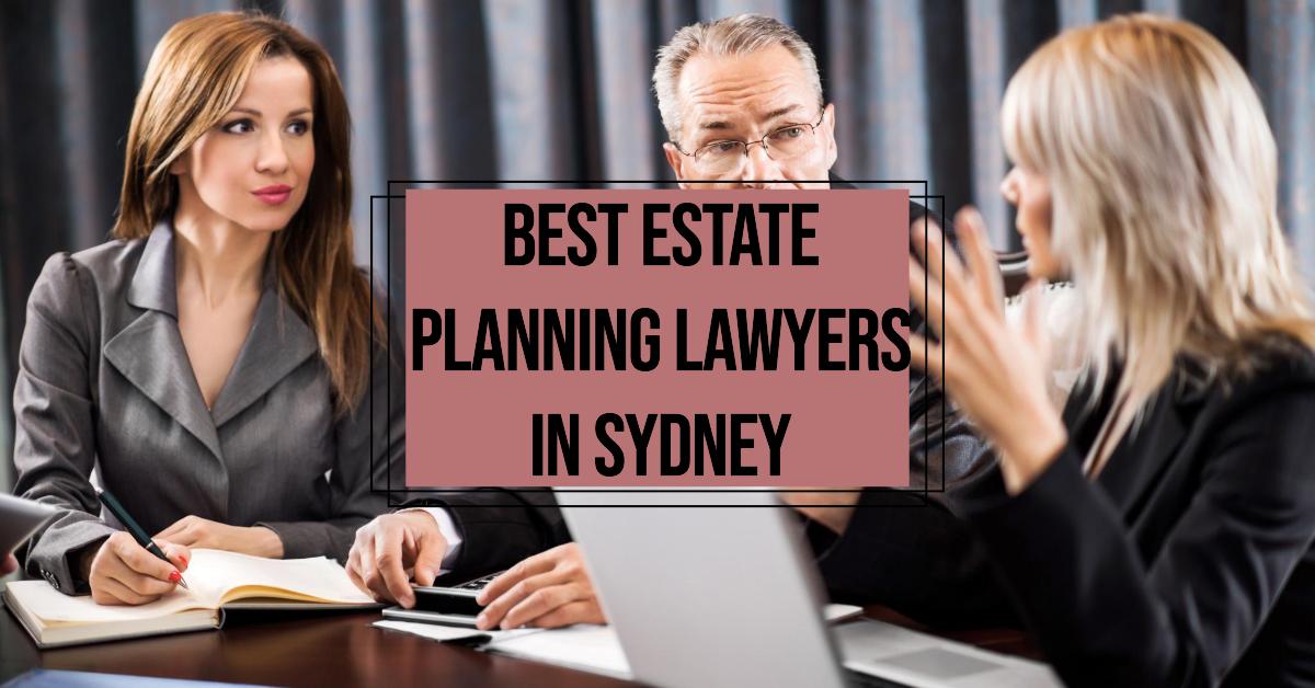 Best Estate Planning Lawyers In Sydney (2026)