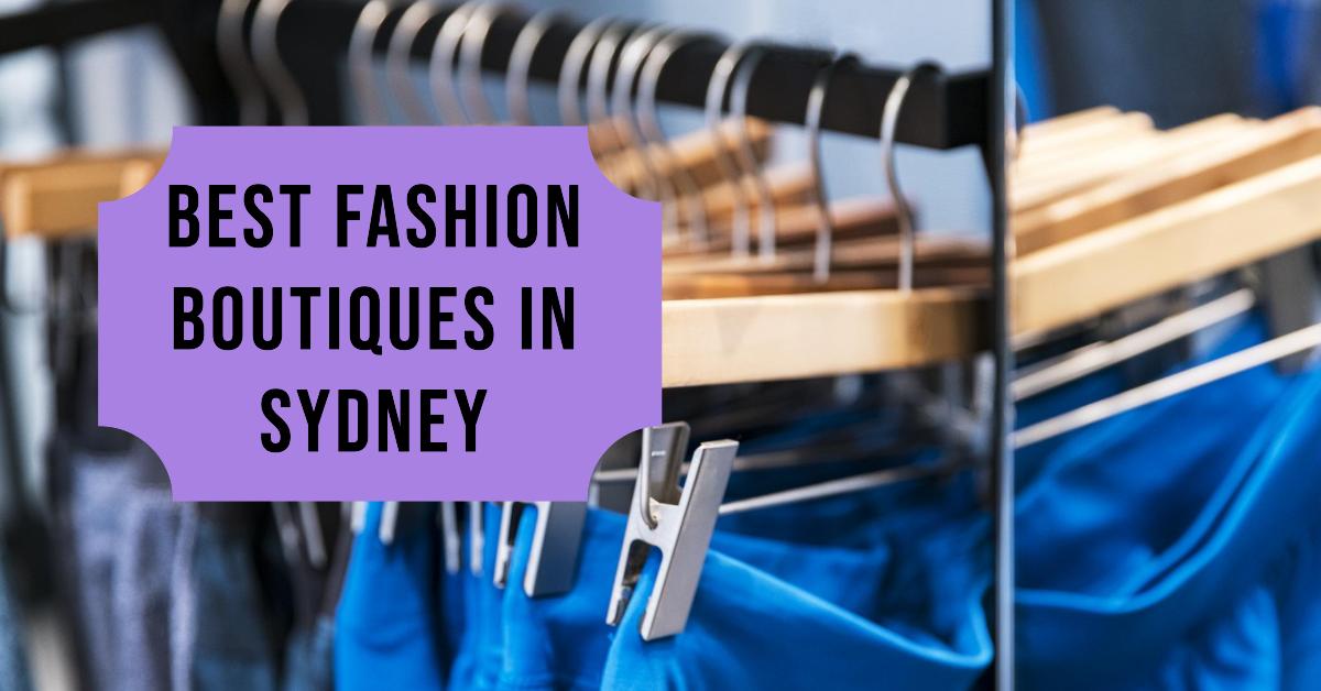 Best Fashion Boutiques In Sydney (2026)