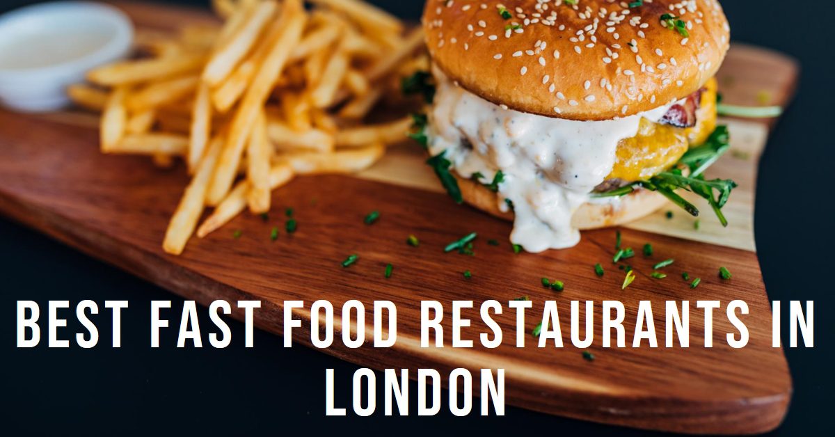 Best Fast Food Restaurants In London (2026)