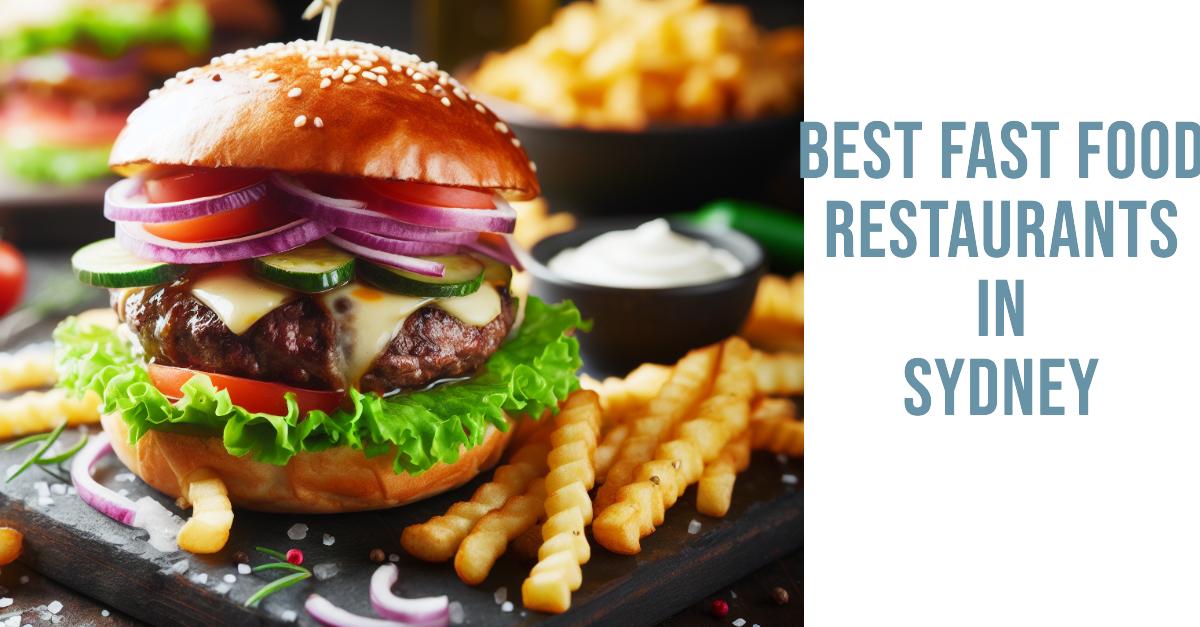 Best Fast Food Restaurants In Sydney (2026)