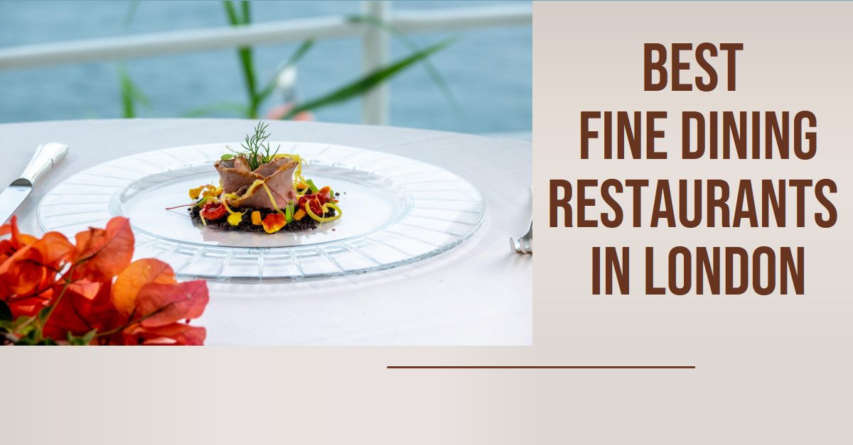 Best Fine Dining Restaurants In London (2026)