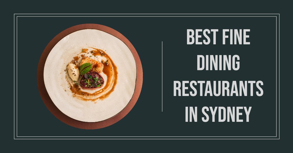 Best Fine Dining Restaurants In Sydney (2026)