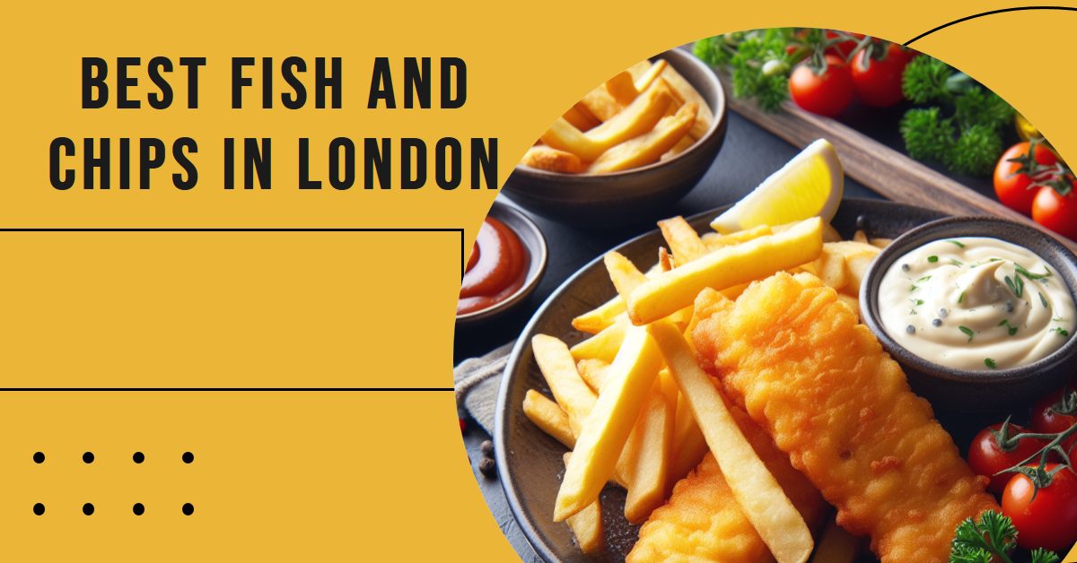 Best Fish And Chips In London (2026)