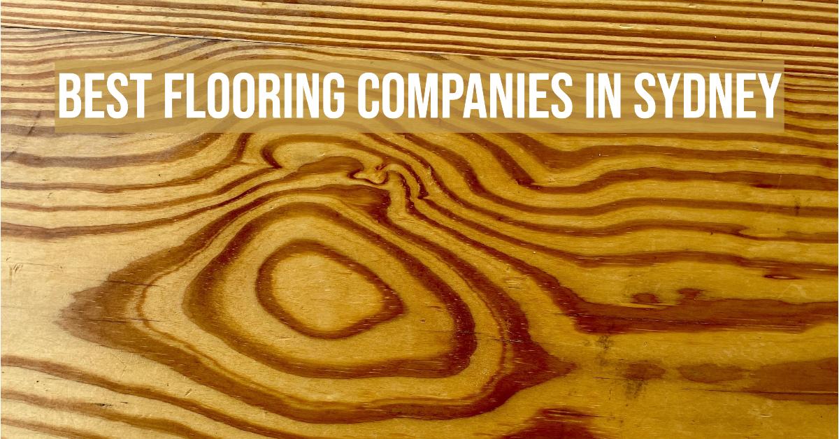 Best Flooring Companies In Sydney (2026)