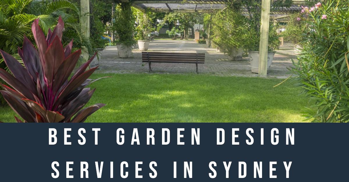 Best Garden Design Services In Sydney (2026)