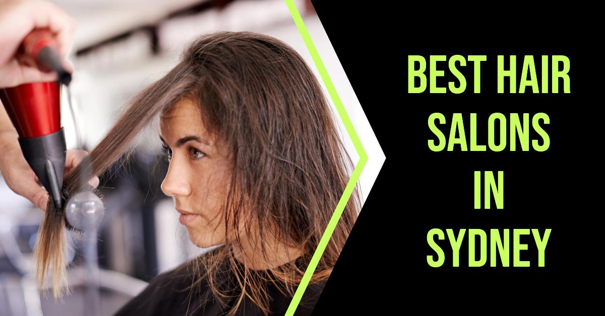 Best Hair Salons In Sydney (2026)