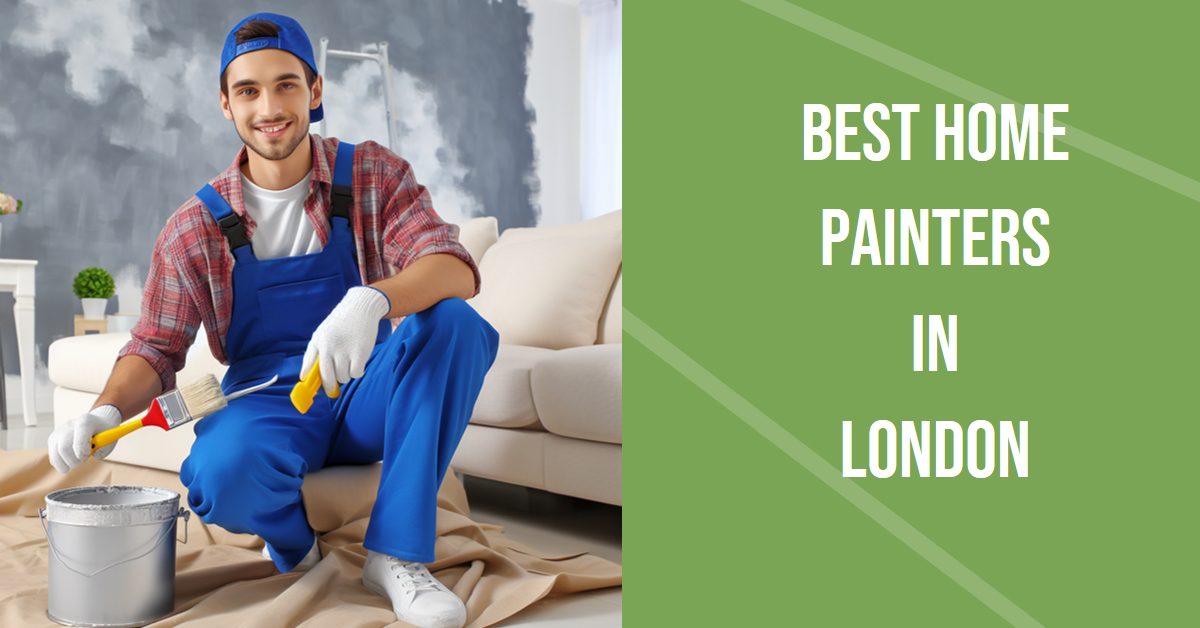 Best Home Painters In London (2026)