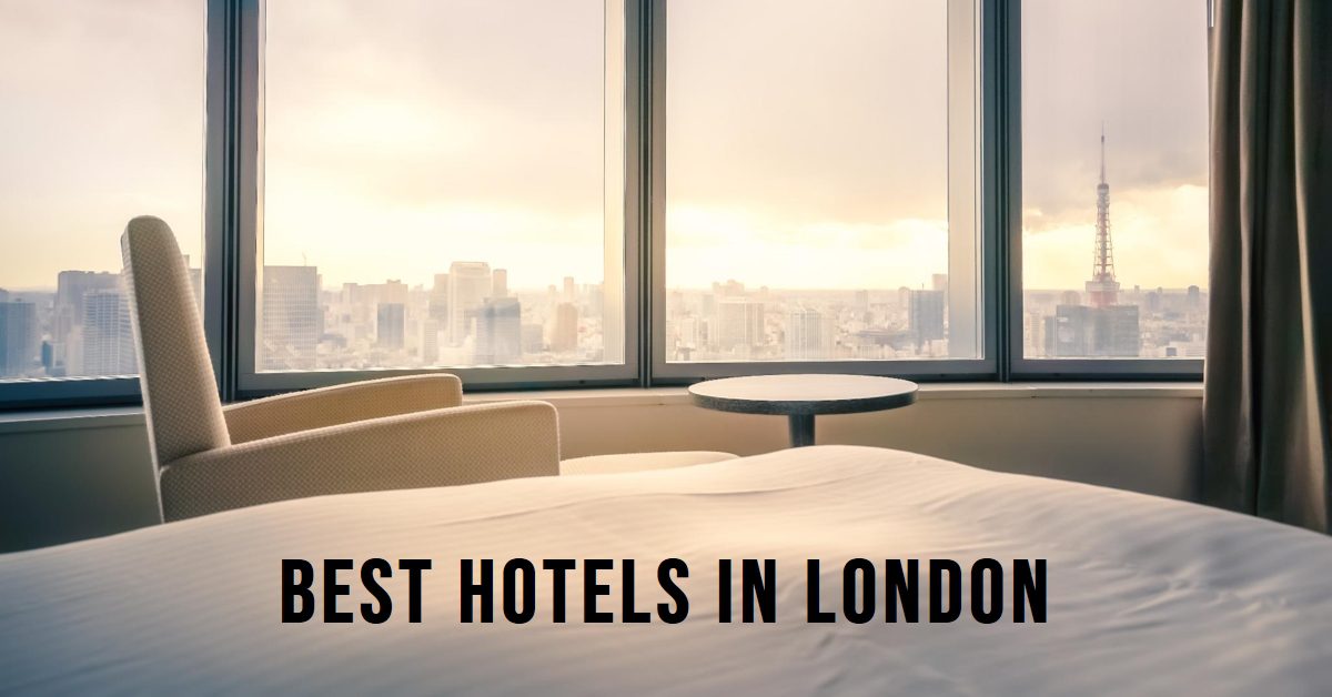 Best Hotels In London (2026)