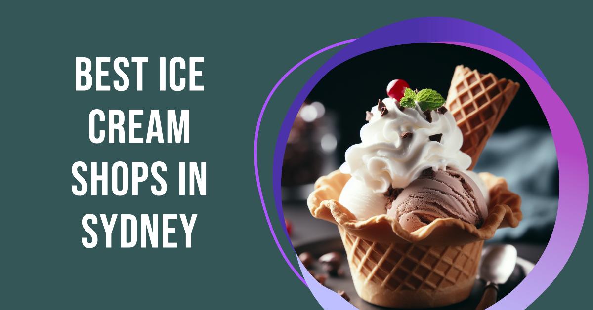 Best Ice Cream Shops In Sydney (2026)