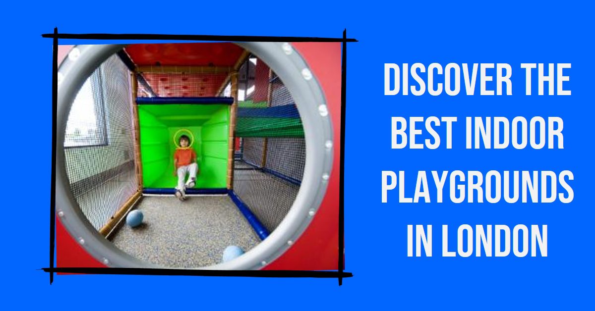 Best Indoor Playgrounds In London (2026)