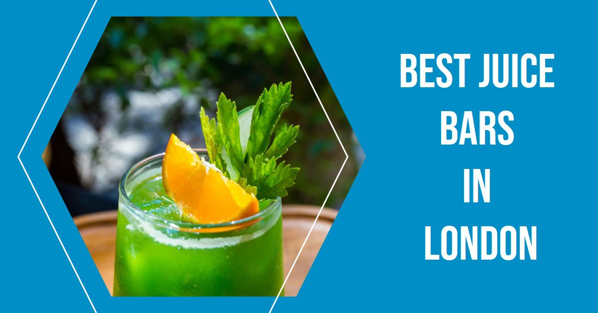 Best Juice Bars In London (2026)