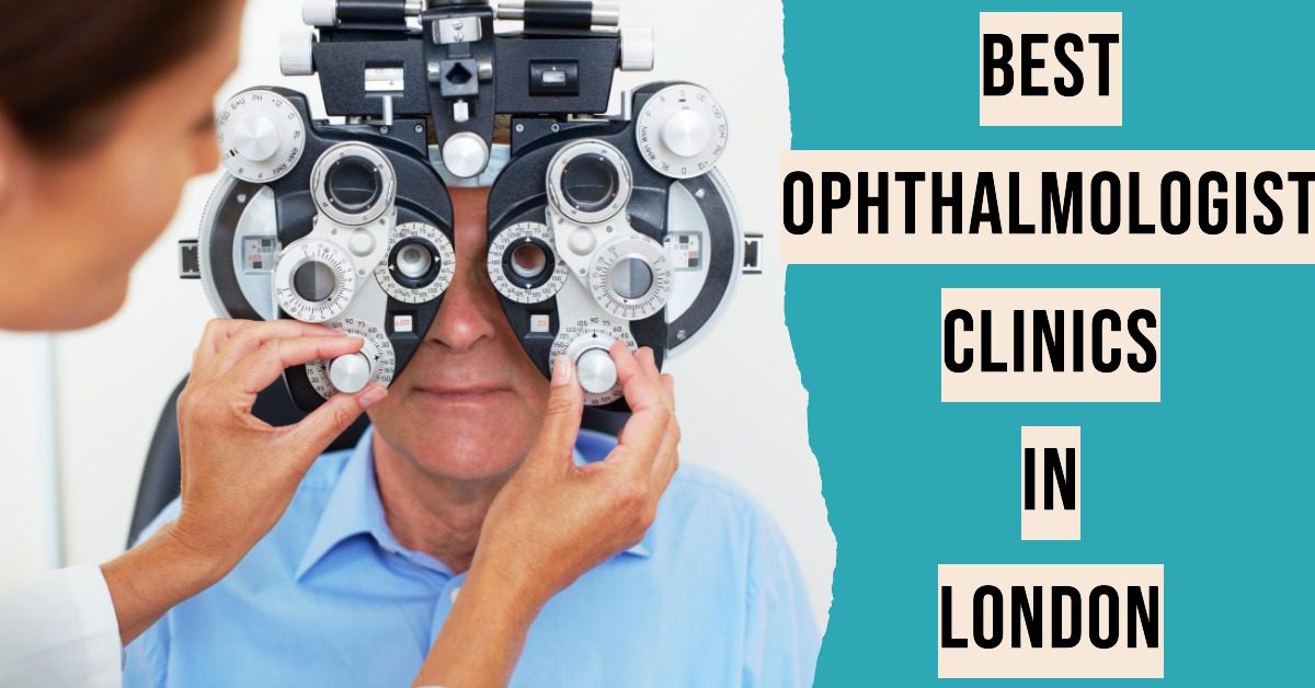 Best Ophthalmologist Clinics In London (2026)