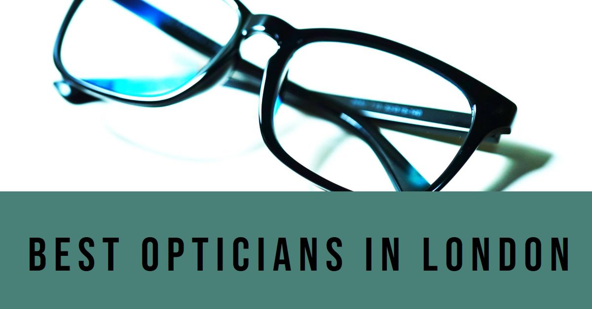 Best Opticians In London (2026)