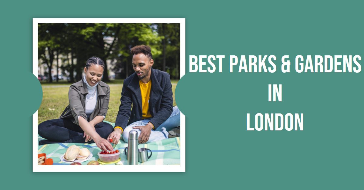 Best Parks & Gardens In London (2026)