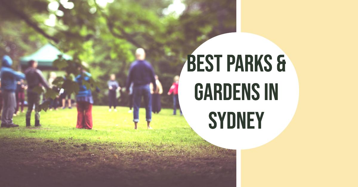 Best Parks & Gardens In Sydney (2026)