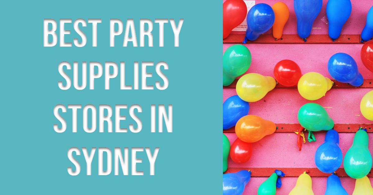Best Party Supplies Stores In Sydney (2026)
