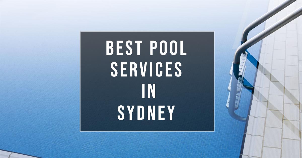 Best Pool Services In Sydney (2026)