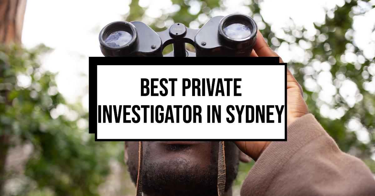 Best Private Investigator In Sydney (2026)