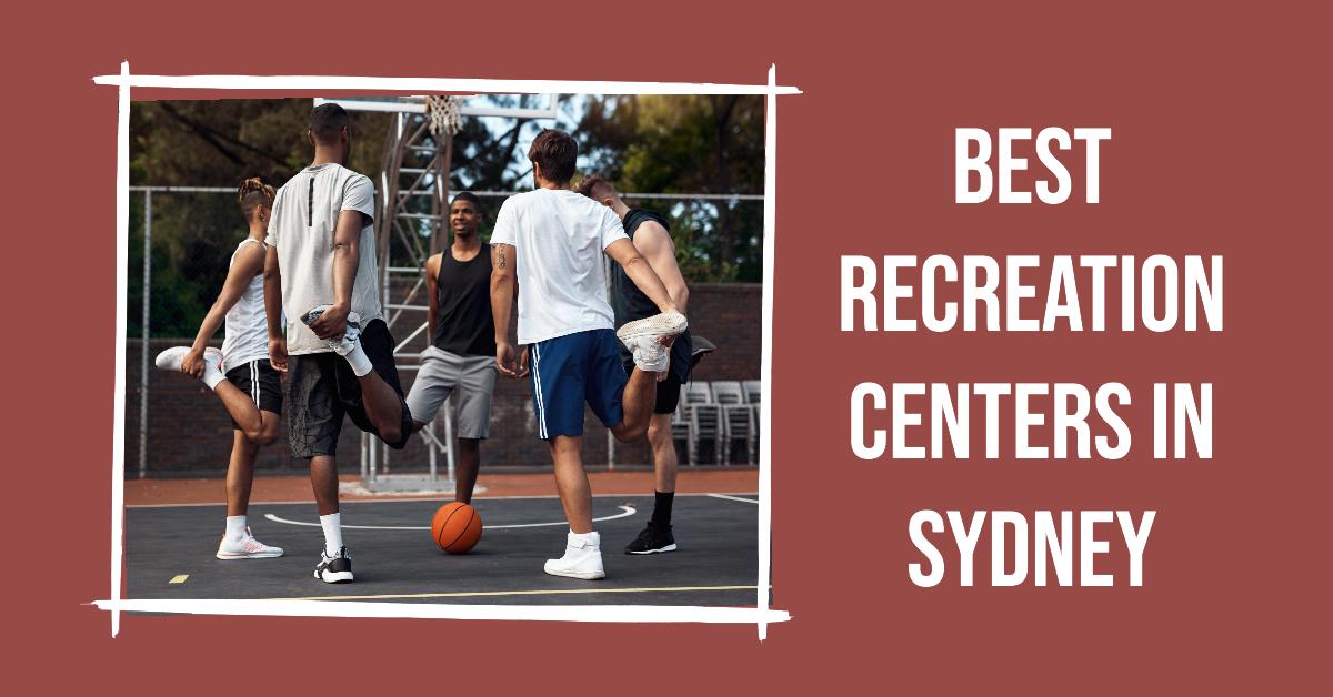 Best Recreation Centers In Sydney (2026)