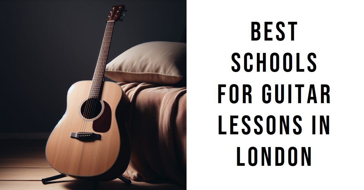 Best Schools For Guitar Lessons In London (2026)