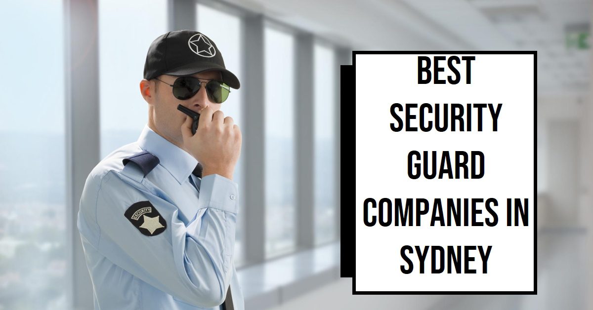 Best Security Guard Companies In Sydney (2026)