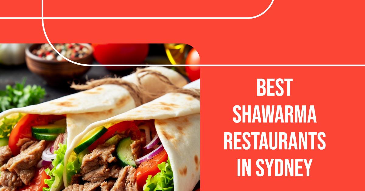 Best Shawarma Restaurants In Sydney (2026)