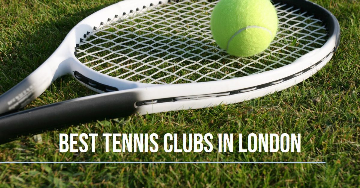Best Tennis Clubs In London (2026)