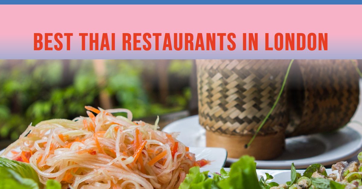 Best Thai Restaurants In London (2026)