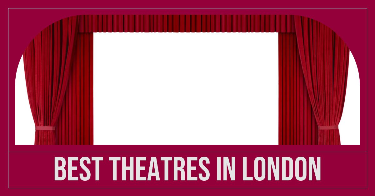Best Theatres In London (2026)