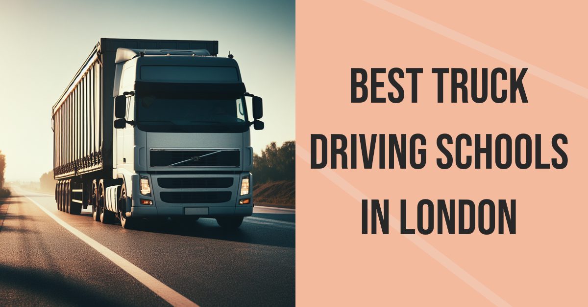 Best Truck Driving Schools In London (2026)