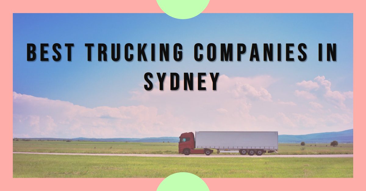 Best Trucking Companies In Sydney (2026)