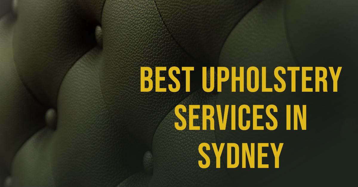 Best Upholstery Services In Sydney (2026)