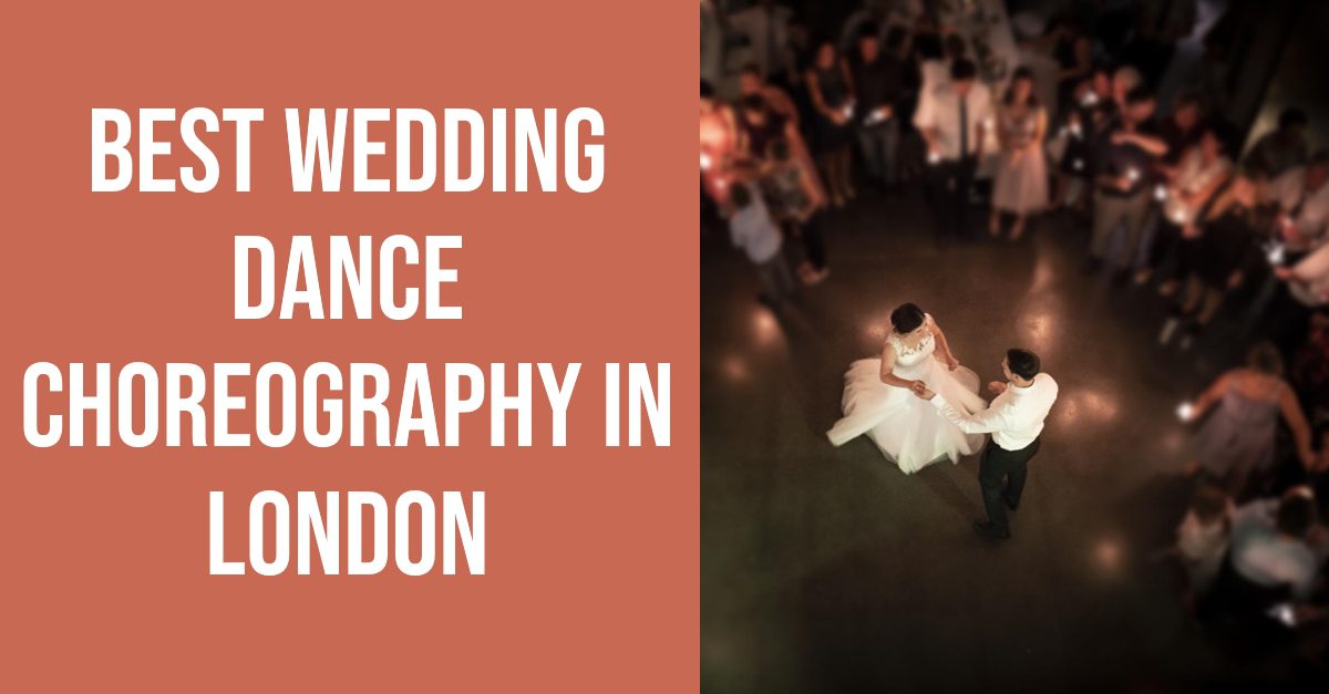Best Wedding Dance Choreography In London (2026)