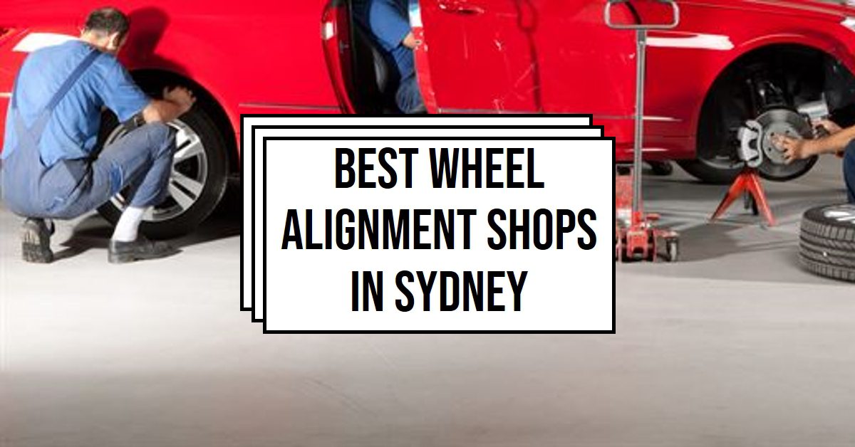 Best Wheel Alignment Shops In Sydney (2026)