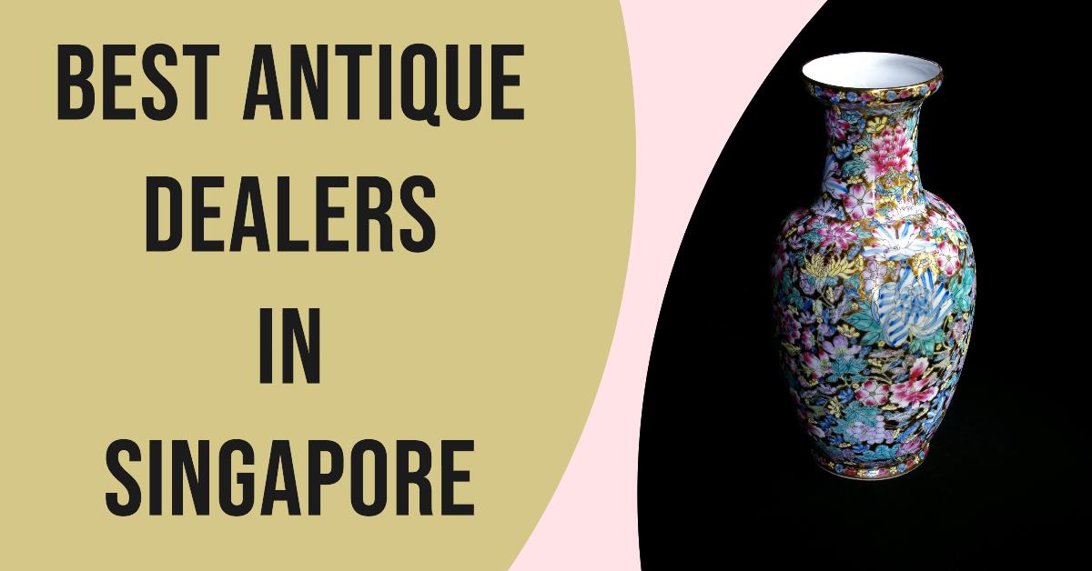 3 Best Antique Dealers In Singapore (2026)