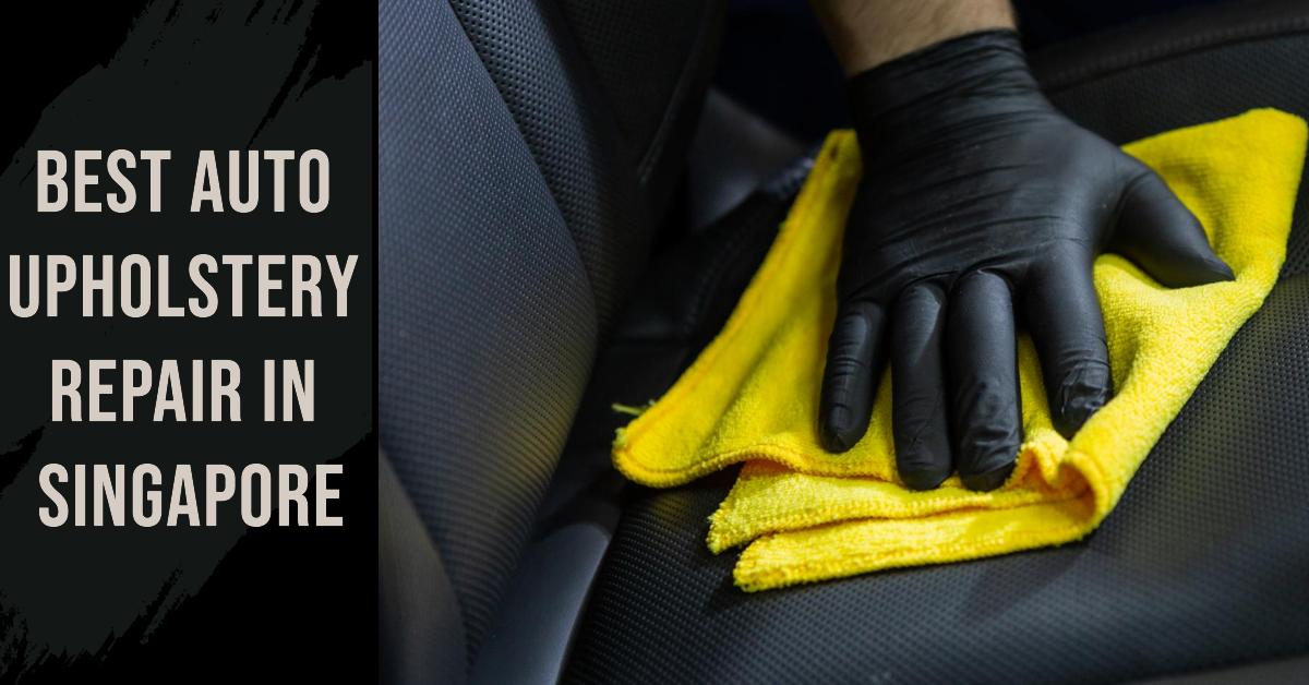 3 Best Auto Upholstery Repair In Singapore (2026)