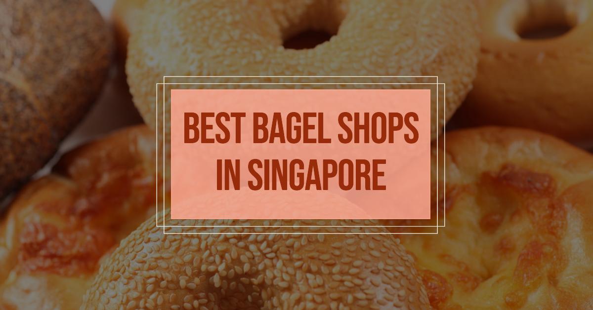 Best Bagel Shops In Singapore (2026)