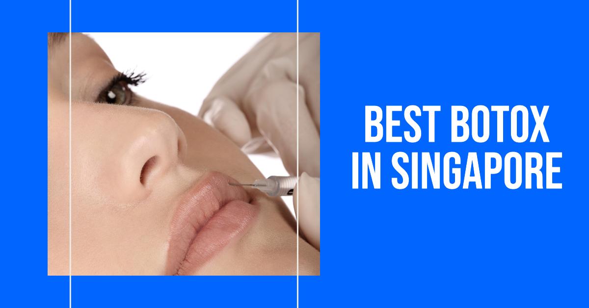 Best Botox In Singapore (2026)