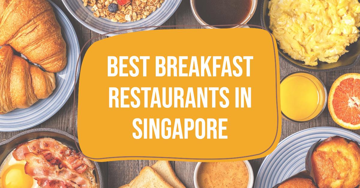 Best Breakfast Restaurants In Singapore (2026)