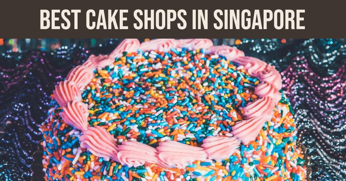 Best Cake Shops In Singapore (2026)