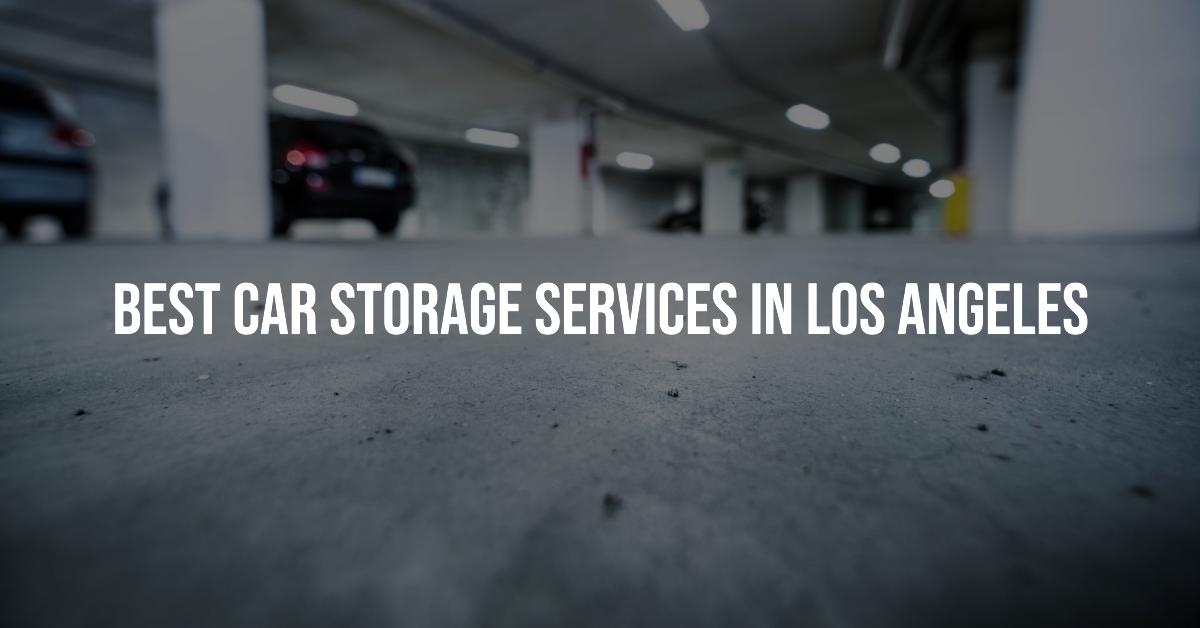 4 Best Car Storage Services In Los Angeles (2026)