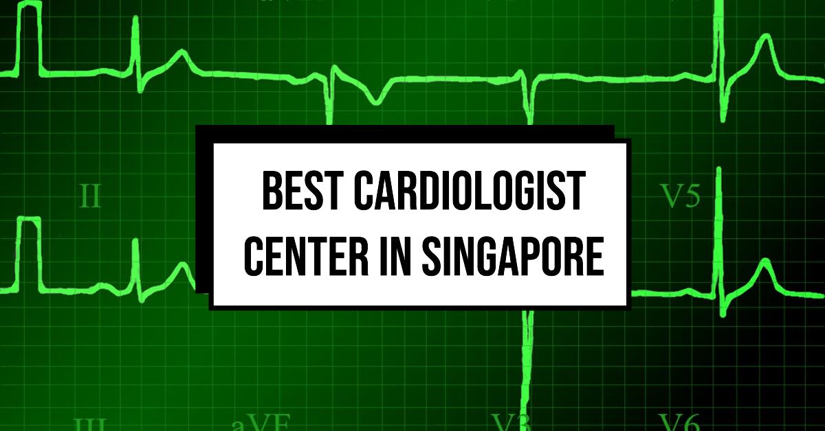 Best Cardiologist Center In Singapore (2026)