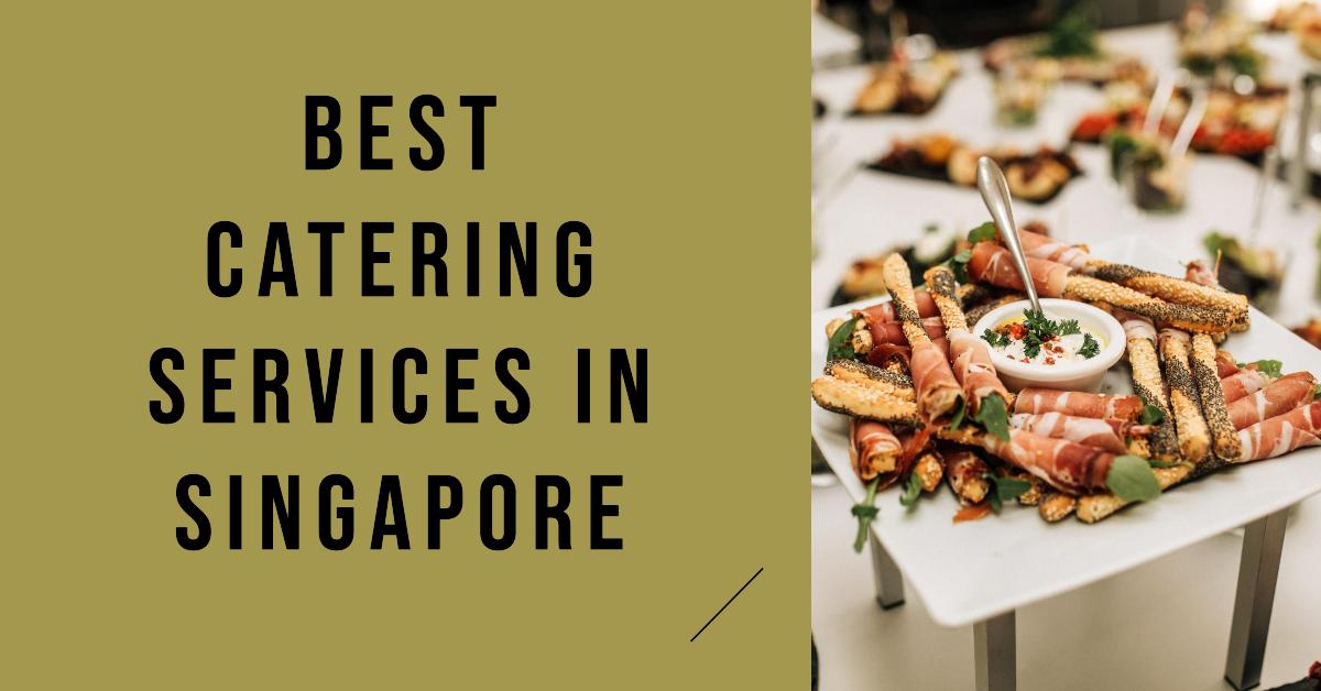 Best Catering Services In Singapore (2026)