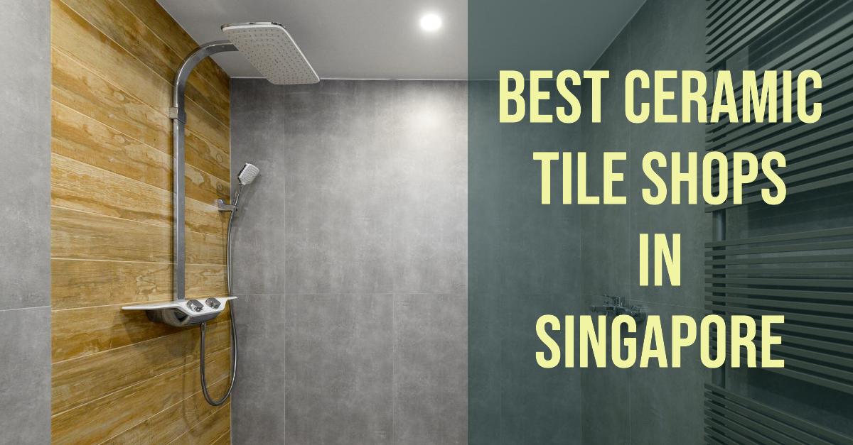 5 Best Ceramic Tile Shops In Singapore (2026)