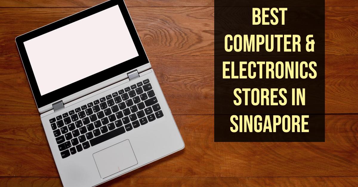 4 Best Computer & Electronics Stores In Singapore (2026)
