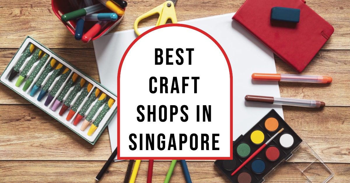 Best Craft Shops In Singapore (2026)