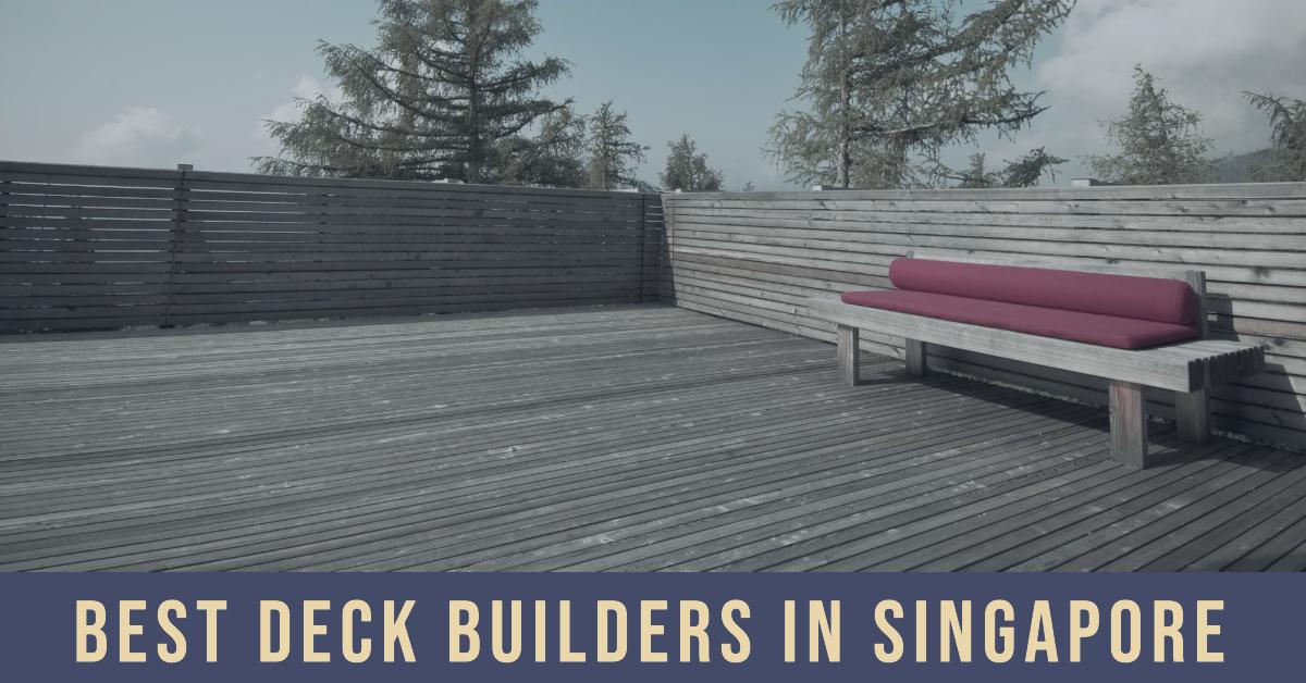 5 Best Deck Builders In Singapore (2026)