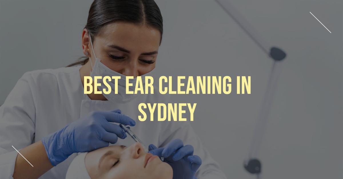 Best Ear Cleaning In Sydney (2026)